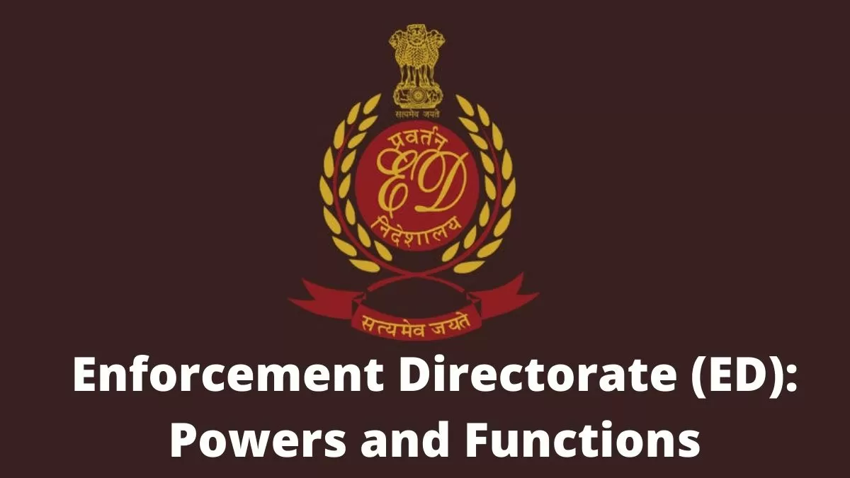 Enforcement Directorate Ed Objectives Powers And Functions