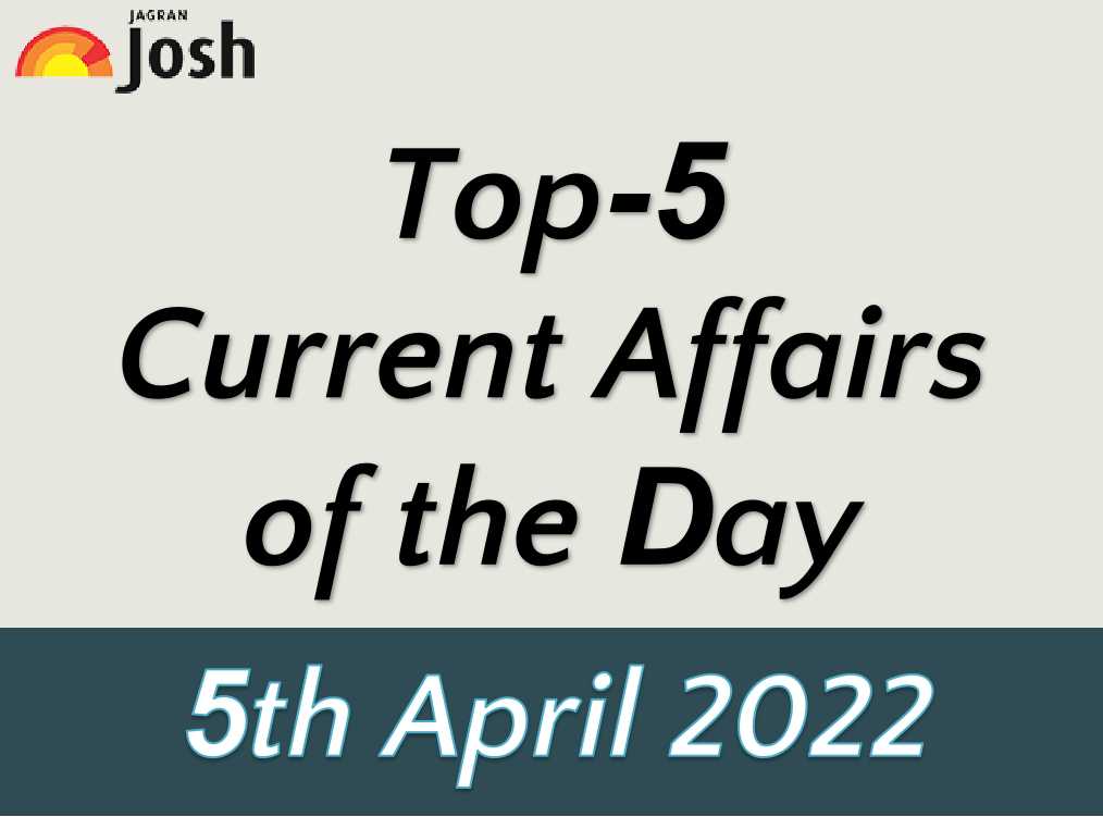 Today's Current Affairs 5th April 2022 . . . Follow- @current._