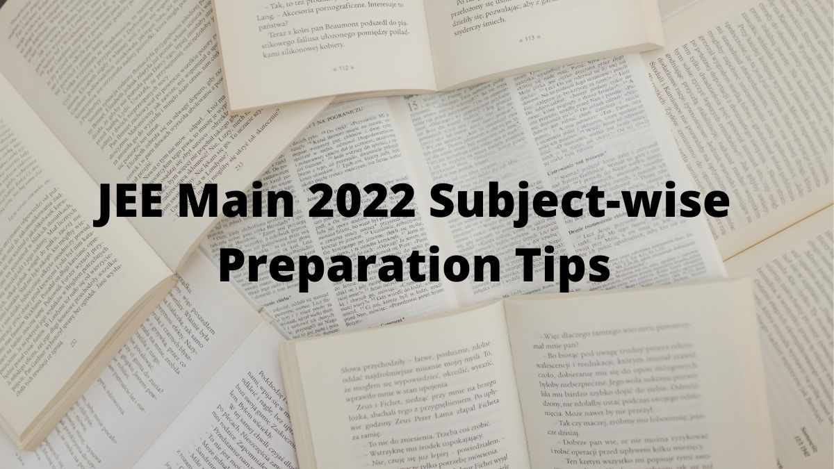JEE Main 2022 Subject-Wise Preparation Tips