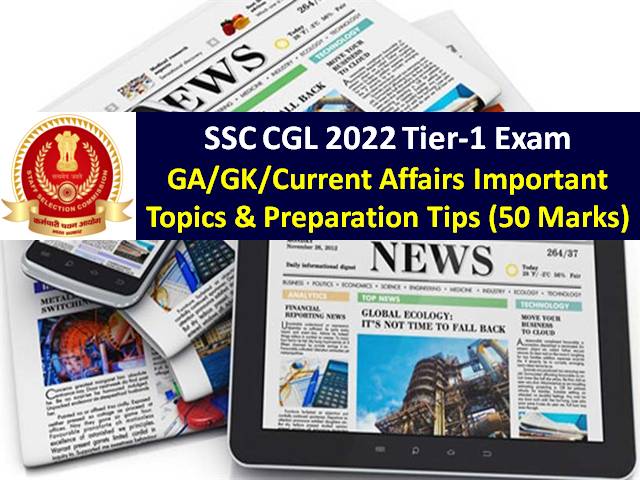 SSC CGL 2022 Exam GA/GK/Current Affairs Important Topics