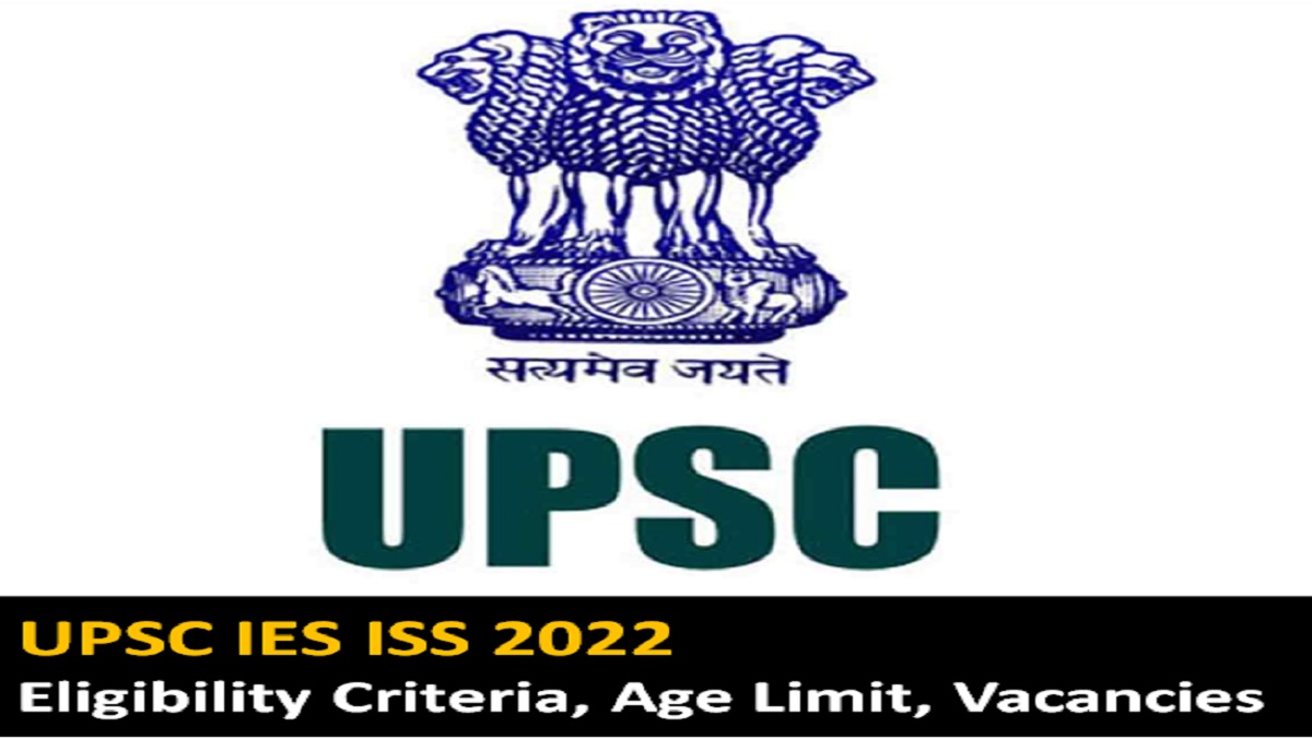 UPSC IES ISS 2022 Eligibility Criteria Detailed, Age Limit, Vacancies, How to Apply