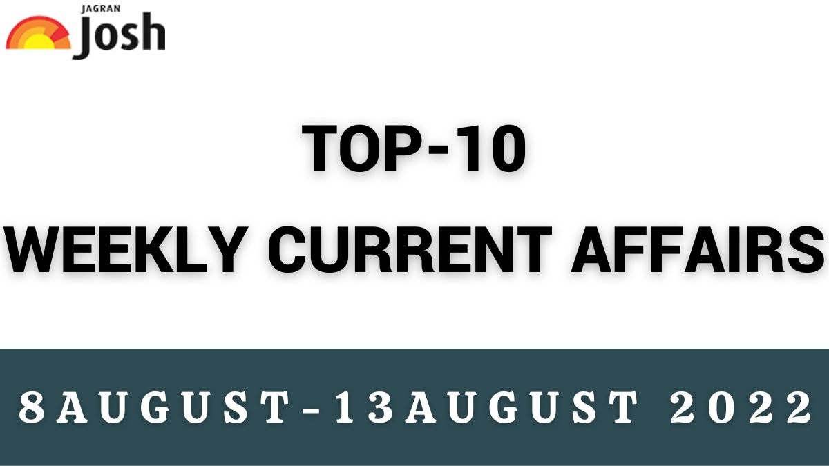 Top 10 Weekly Current Affairs