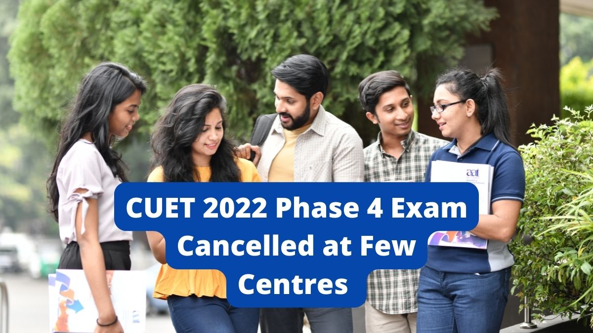 CUET 2022 Phase 4 Exam Cancelled at Few Centres Due To Technical Issues