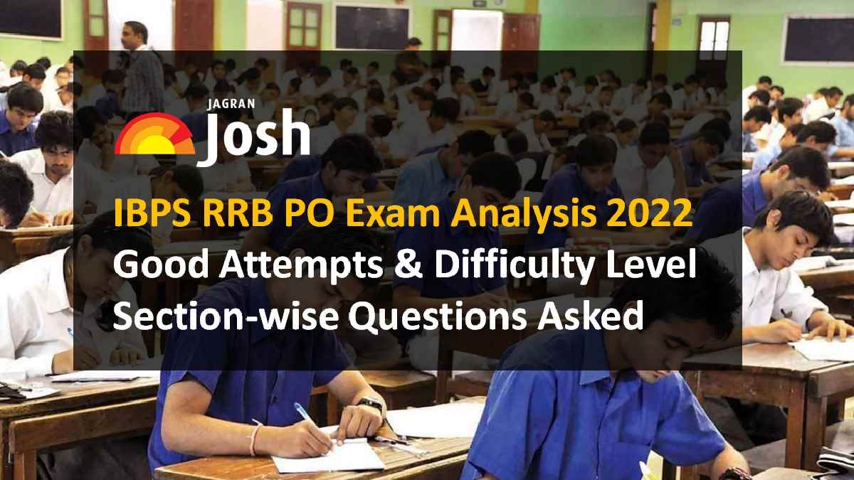 आईबीपीएस आरआरबी पीओ परीक्षा मूल्यांकन 2022 प्रीलिम्स (बीस अगस्त 2022 शिफ्ट 1 और 2) – सत्यापित करें कि अच्छा प्रयास करता है और समस्या चरण