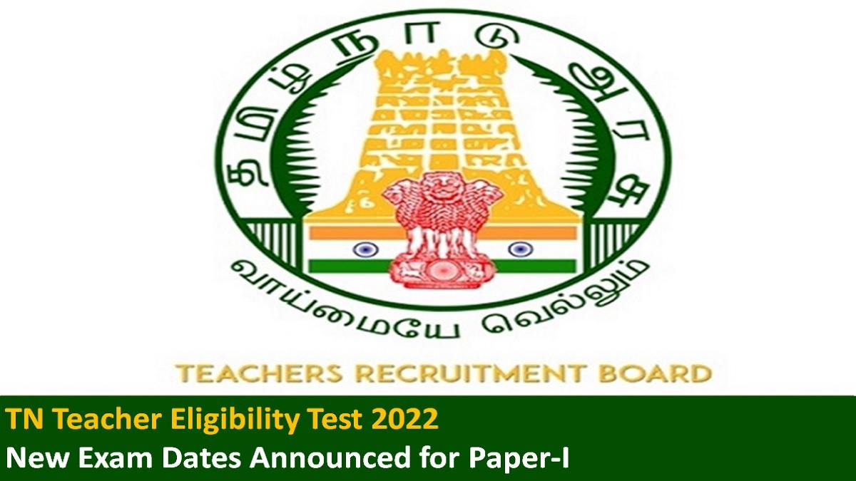 TN Teacher Eligibility Test 2022: Check New Exam Dates and Exam Pattern for TN TET Paper-I