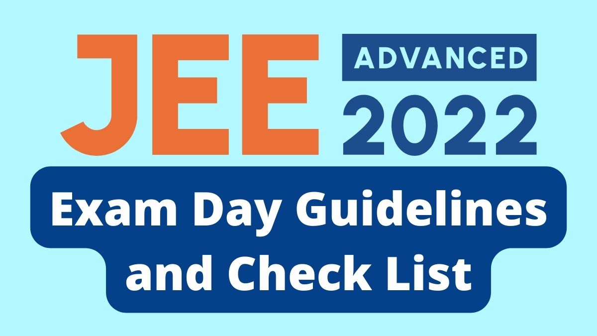 JEE Advanced 2022 Exam Day Guidelines