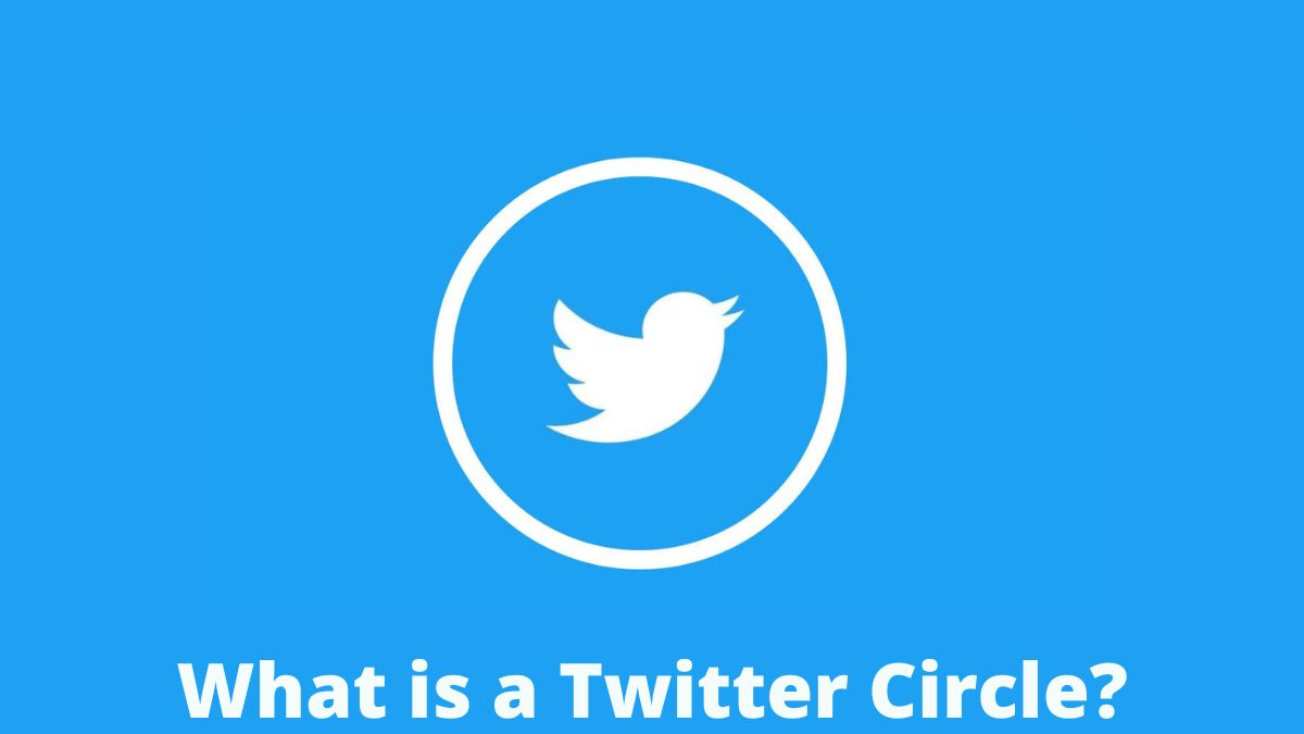 What is a Twitter Circle?