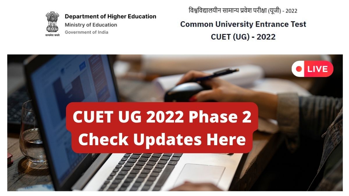 CUET UG 2022 Phase 2 LIVE Updates: Day 2 Slot 1 Begins, Check Exam