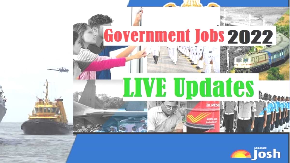 Government Jobs 2022 LIVE Updates