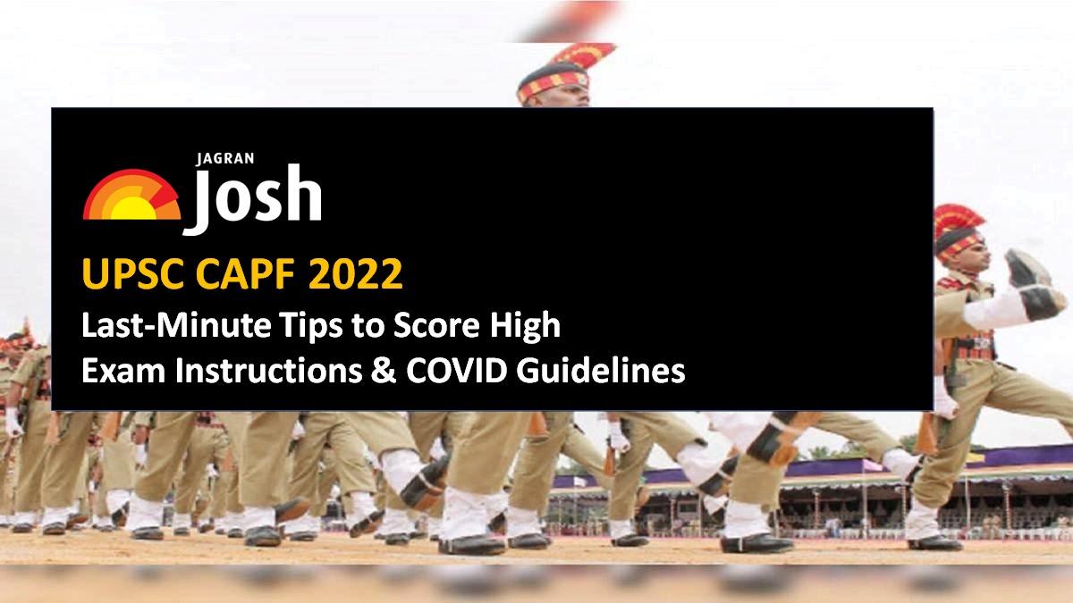 UPSC CAPF 2022 Written Exam on 7th August 2022: Check Last-Minute Tips, Exam Instructions, COVID Guidelines 