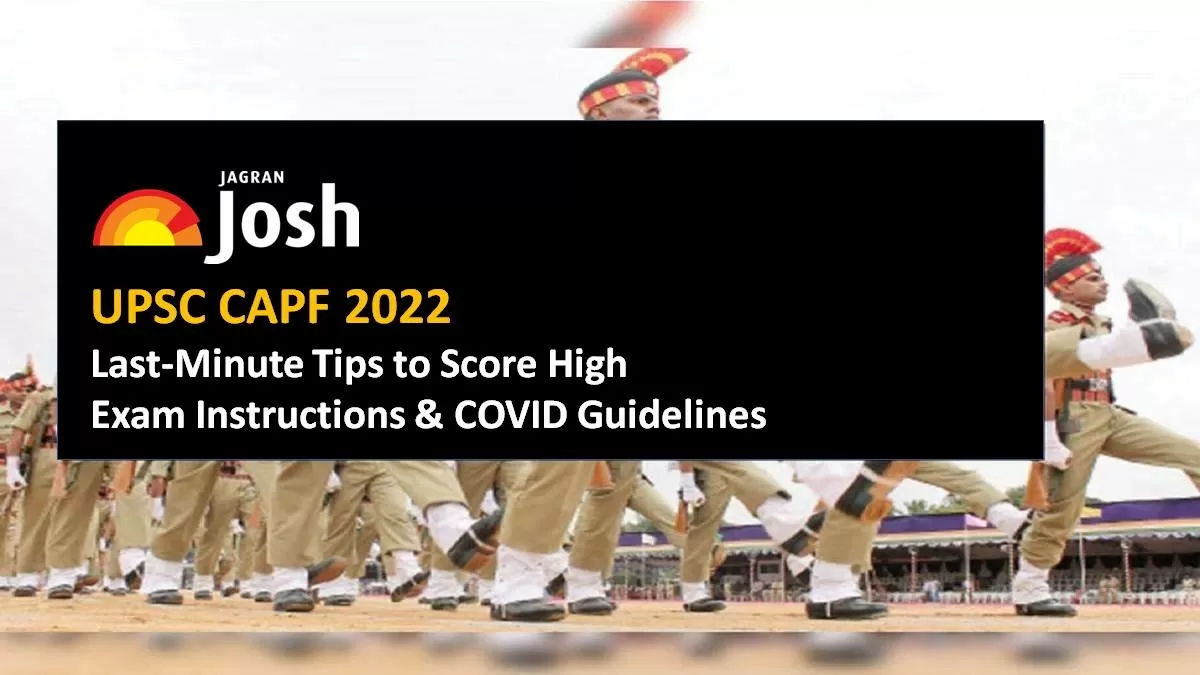 UPSC CAPF 2022 Written Exam Last Minute Tips, Exam Instructions, COVID Guidelines 