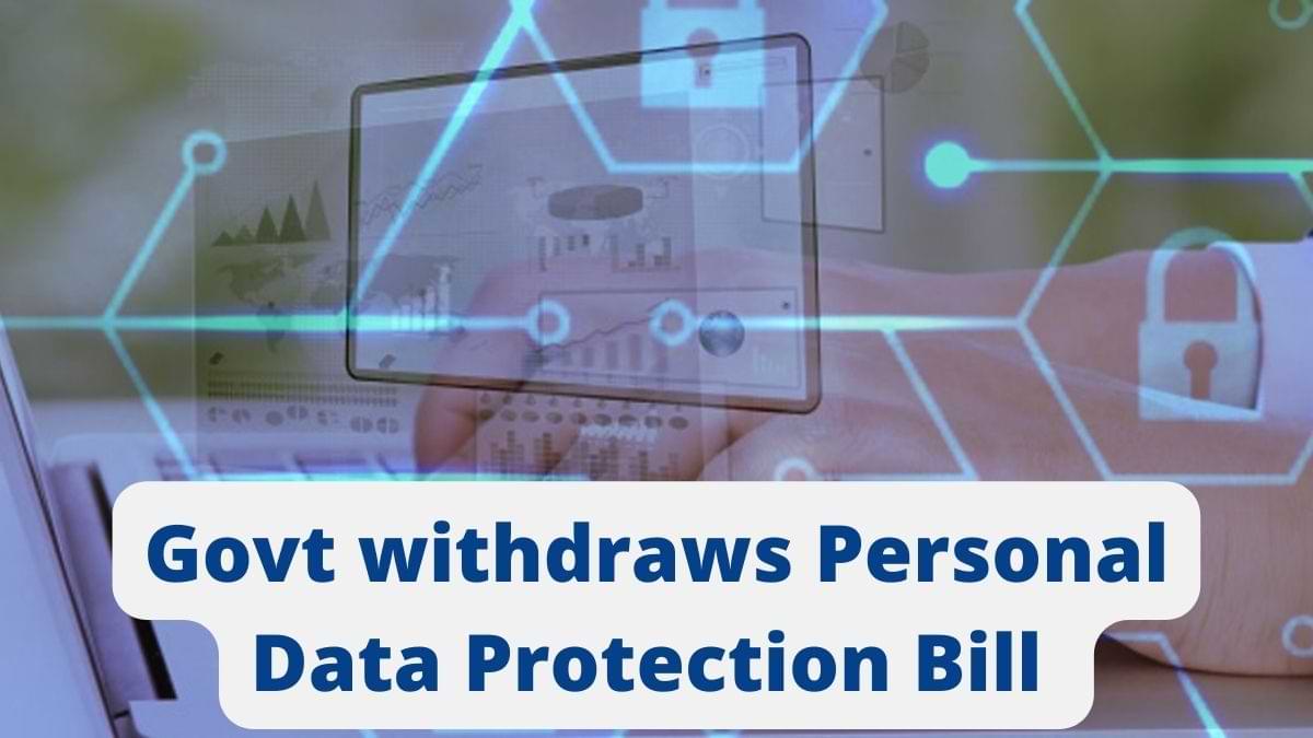 Govt withdraws Personal Data Protection Bill