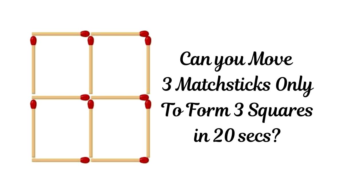 Brain Teaser Match Stick Puzzle: Move 3 Matchsticks only to form 3