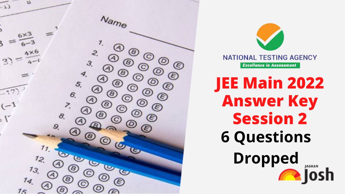 JEE Main Result 2022: NTA drops 6 Questions from JEE Main Answer Key ...