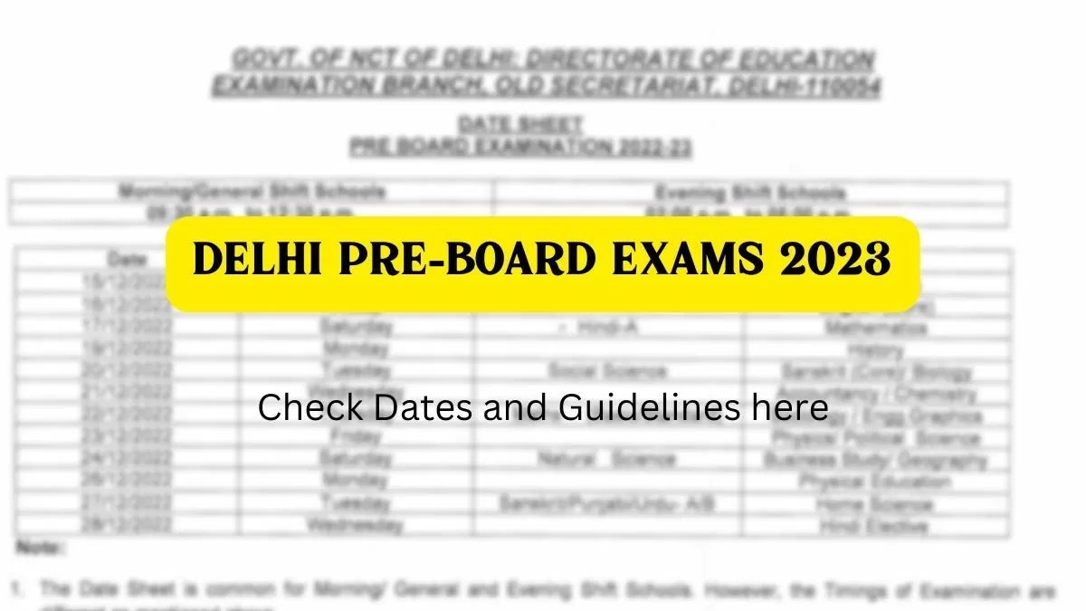 Delhi Pre-Board Exams 2023: Dates Announced - Check Here