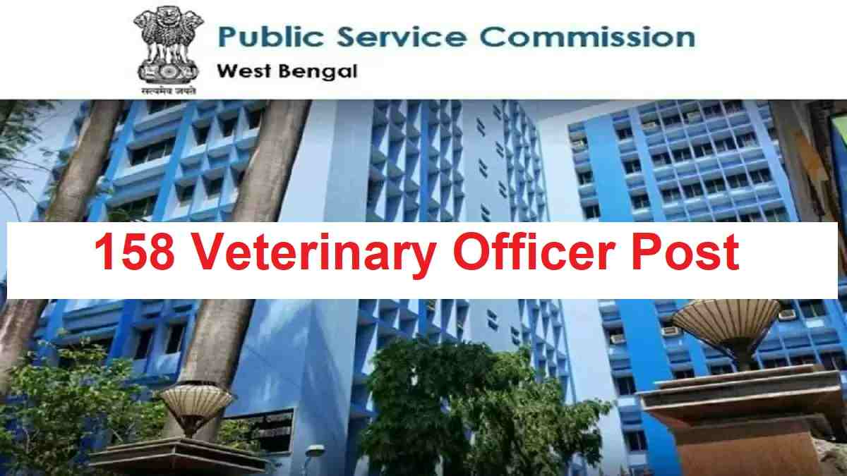 WBPSC Recruitment 2022 Notification Out for 158 Veterinary Officer Post ;  Check How to Apply Online, Salary, Eligibility