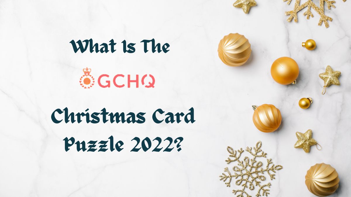 GCHQ Christmas Card Puzzle 2022 What Is It? And How To Play It?