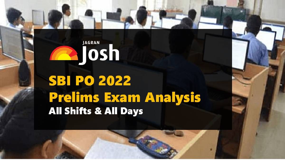 SBI PO Exam Analysis 2022: Prelims All Days and Shifts Paper Review