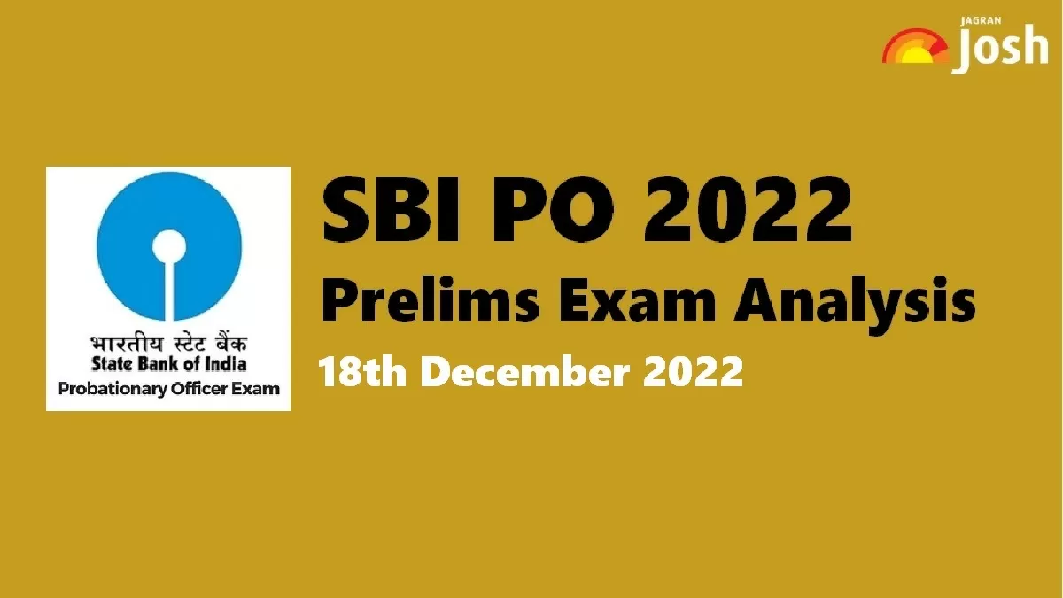 SBI PO Exam Analysis 2022 (18 December): Shift 1, 2, 3 & 4 Prelims ...