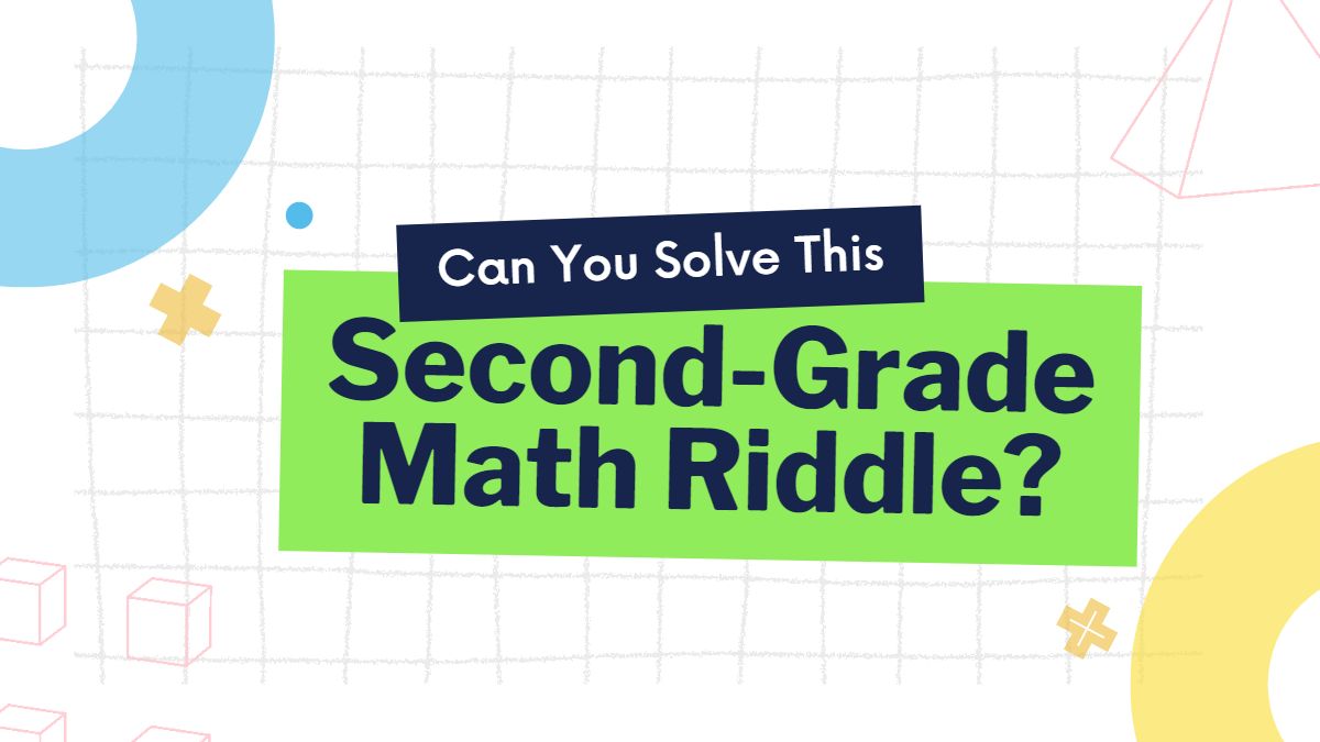 Are You Smarter Than A Second-Grader? Prove Yourself By Solving This Simple Math Riddle. 