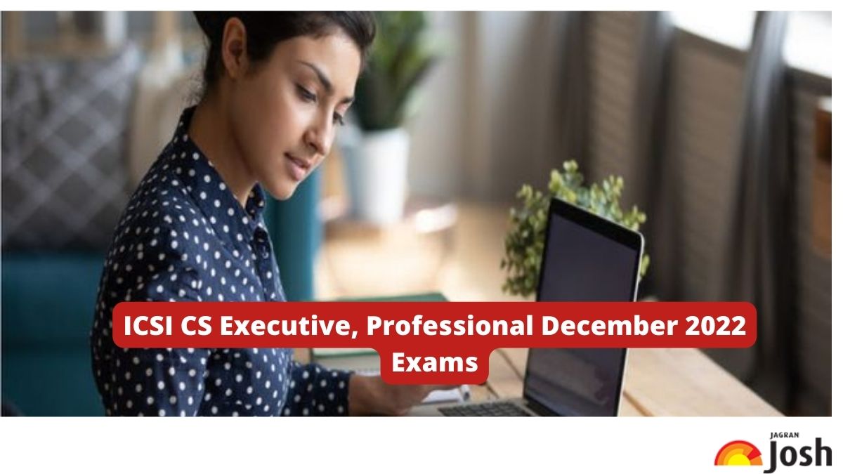ICSI CS Executive, Professional December 2022 Exams