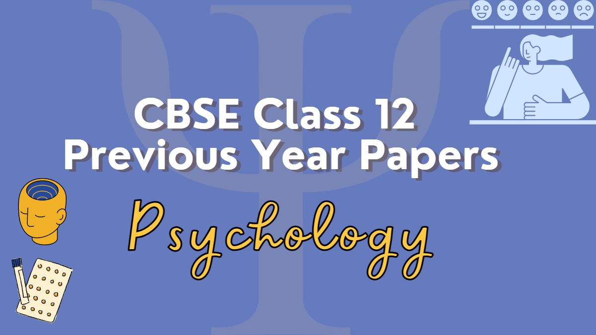 Download CBSE Class 12 Psychology Previous Year Question Papers PDF