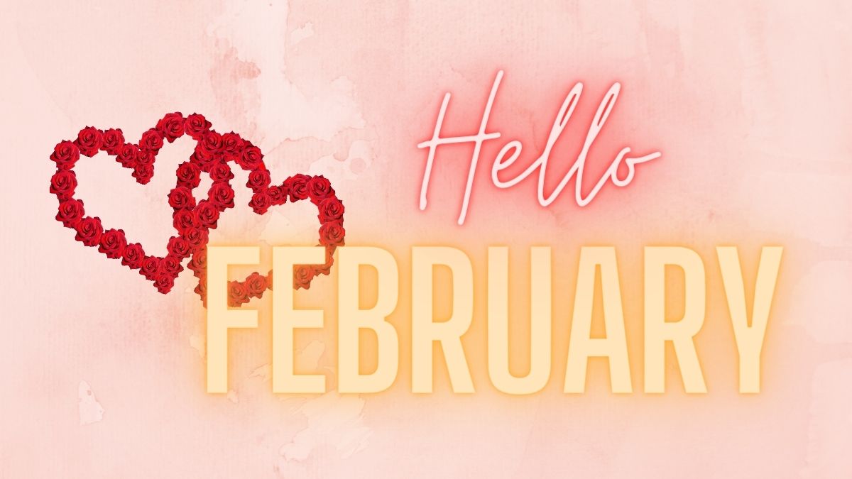 HELLO FEBRUARY