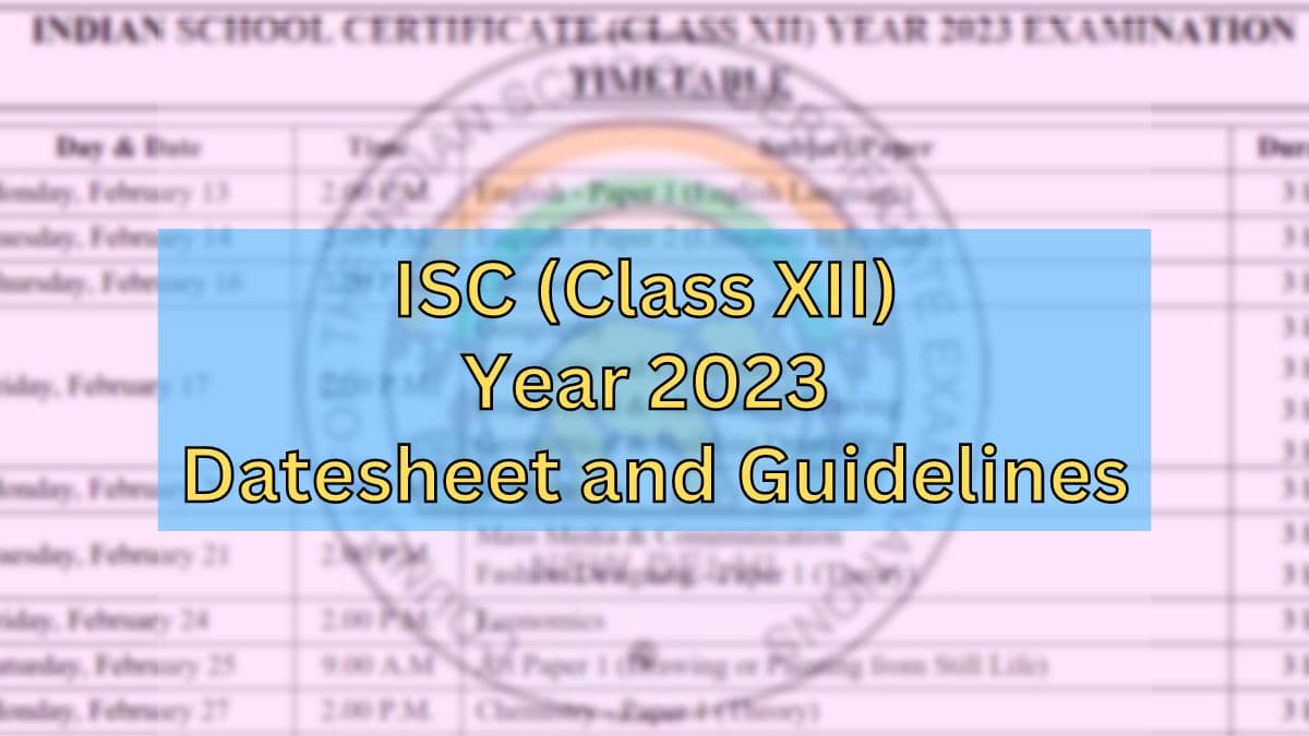 ISC Class 12th Datesheet 2023: Check the full date sheet with the guidelines here 