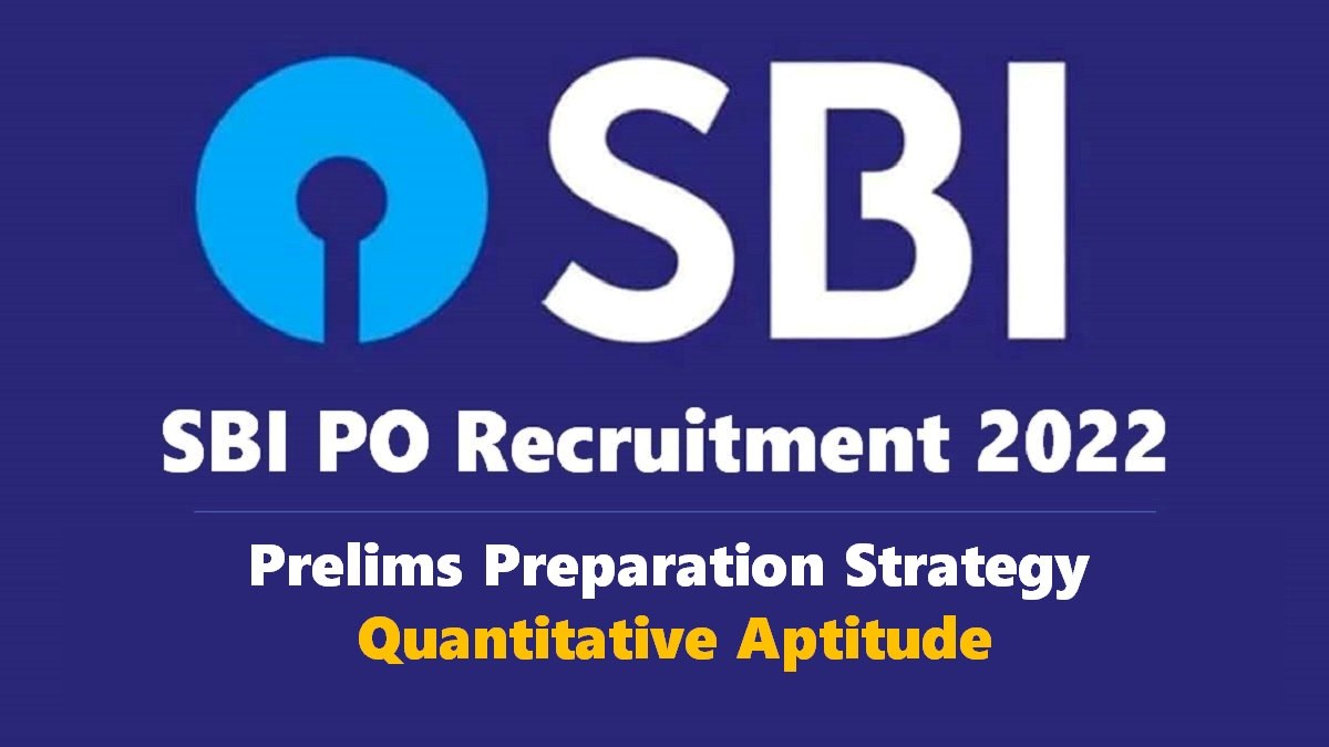 SBI PO 2022 Prelims: Check Preparation Strategy for Quantitative Aptitude