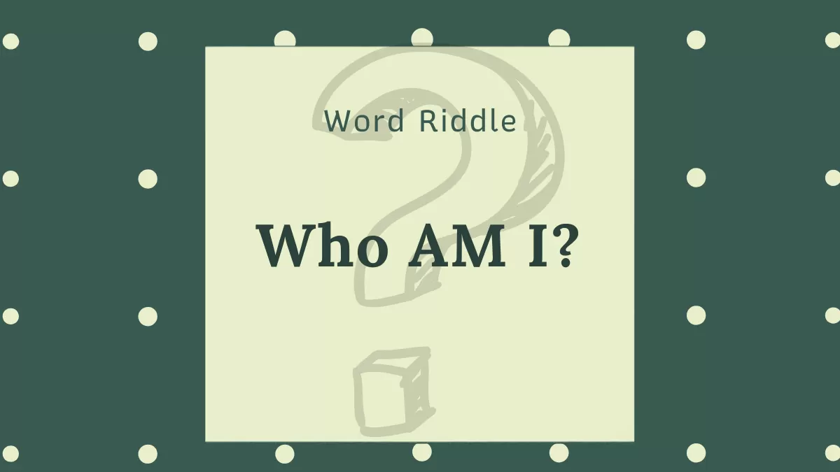 Word Riddle: Can You Solve This Who Am I Riddle?