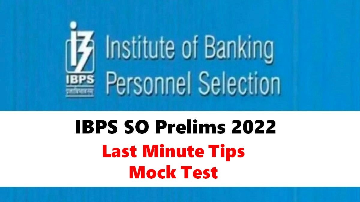IBPS SO Prelims 2022: Check Mock Test & Best Last-Minute Tips 