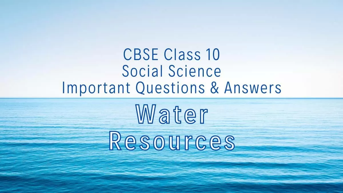 CBSE Class 10 Social Science Important Questions And Answers: Geography ...