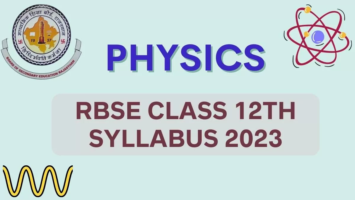 RBSE 12th Physics Syllabus 2023: Download Rajasthan Board Class 12 ...