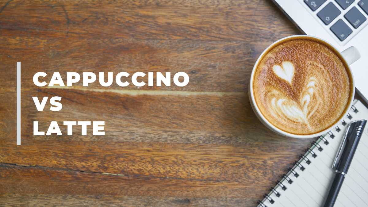 What Is The Difference Between Cappuccino And Latte?