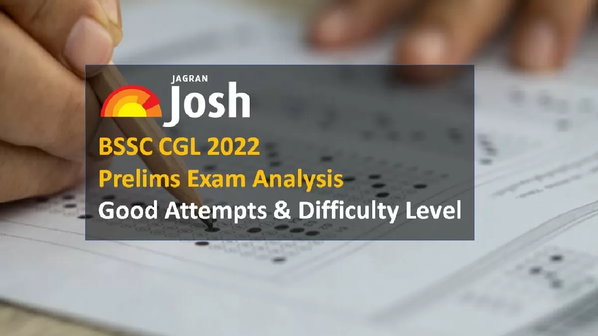 BSSC CGL 2022 Exam Analysis: Check Good Attempts & Difficulty Level 