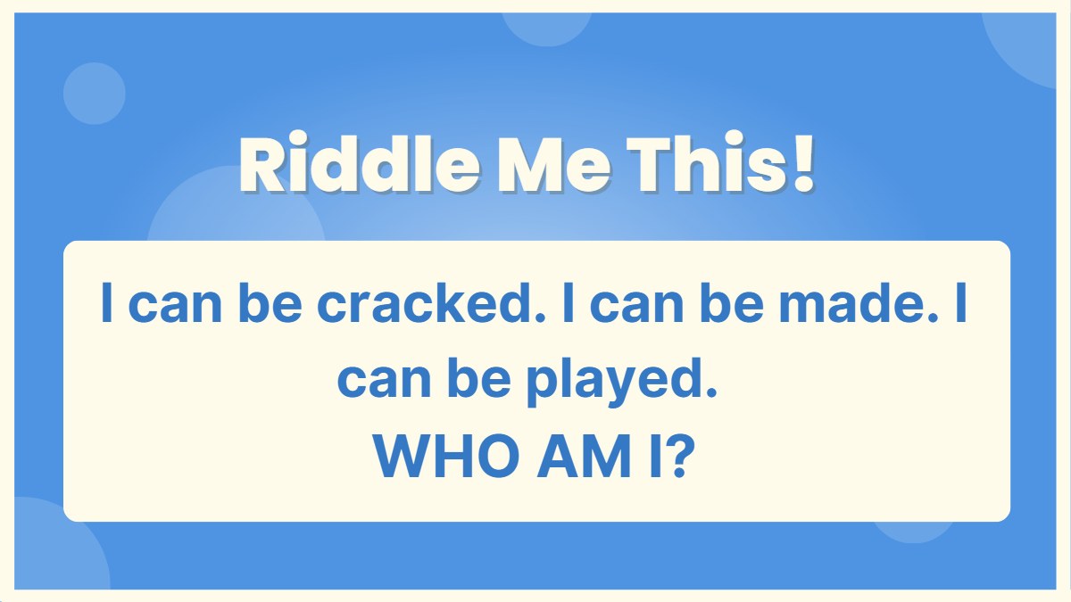 Riddle Me This: “I Can Be Cracked, I Can Be Made… Who Am I?”