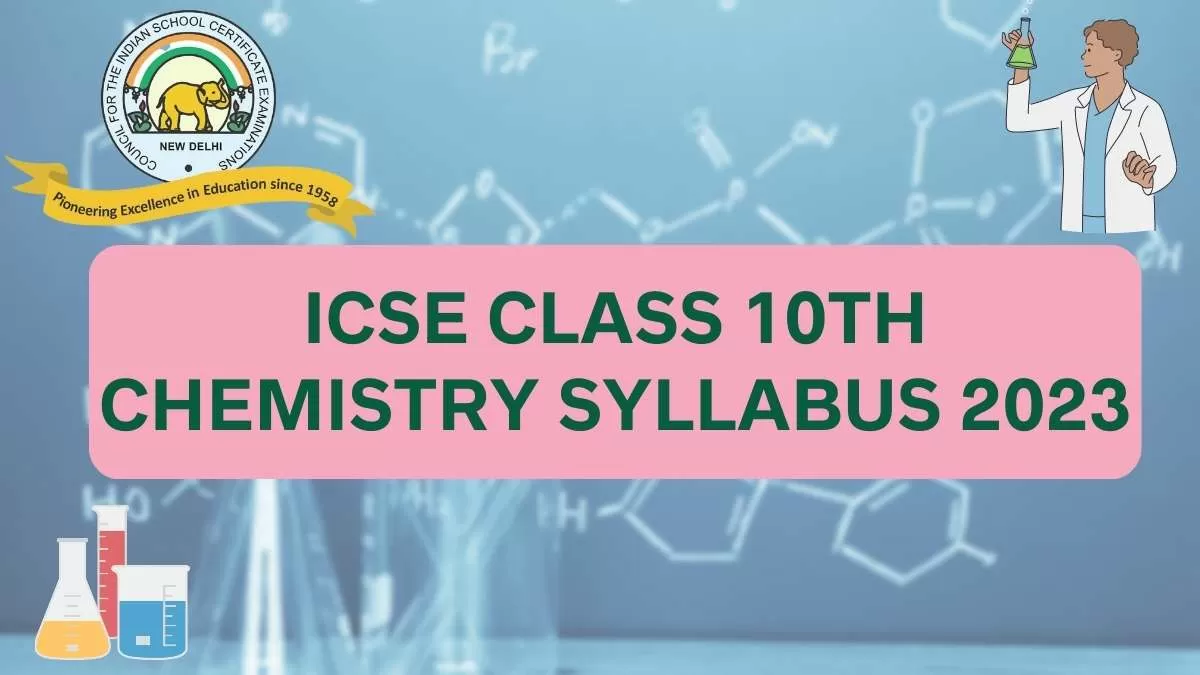 ICSE Class 10 Chemistry Syllabus 2022 2023 Download Revised Class