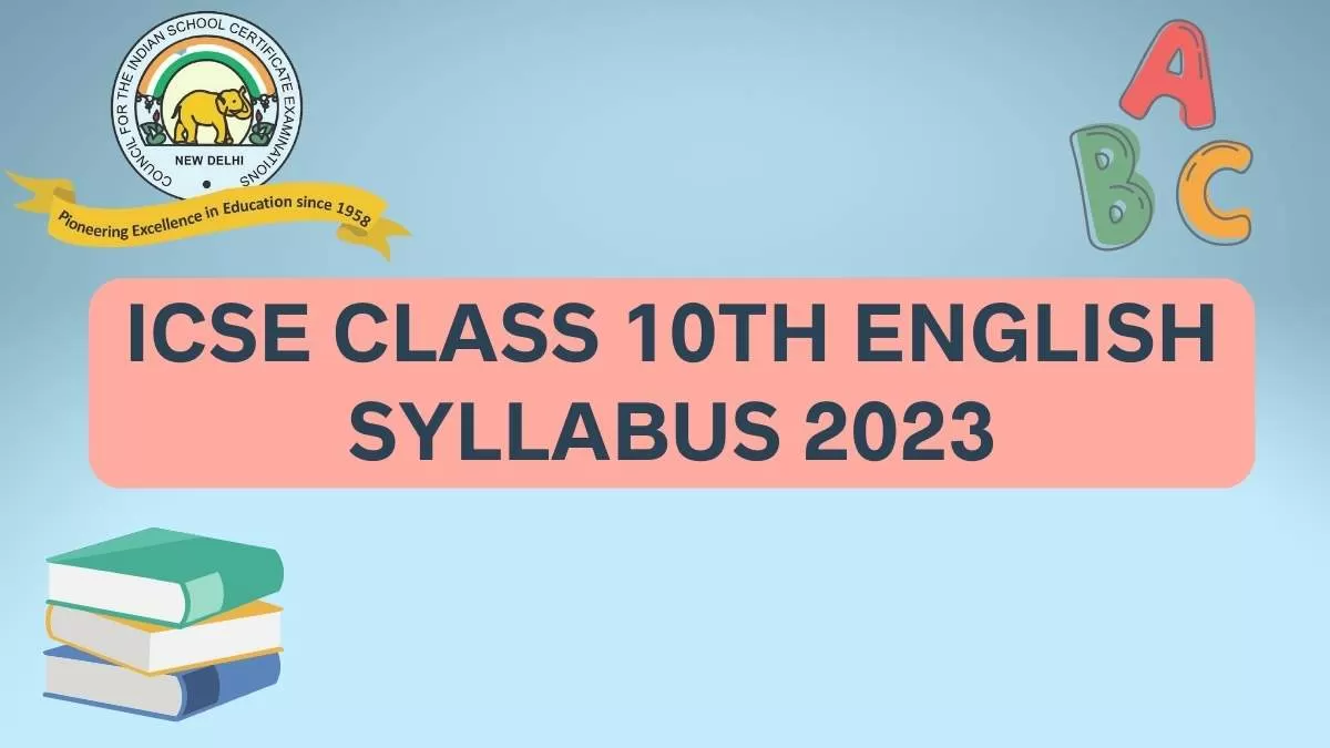 ICSE Class 10 English Syllabus 2022 - 2023: Download Revised Class 10th ...