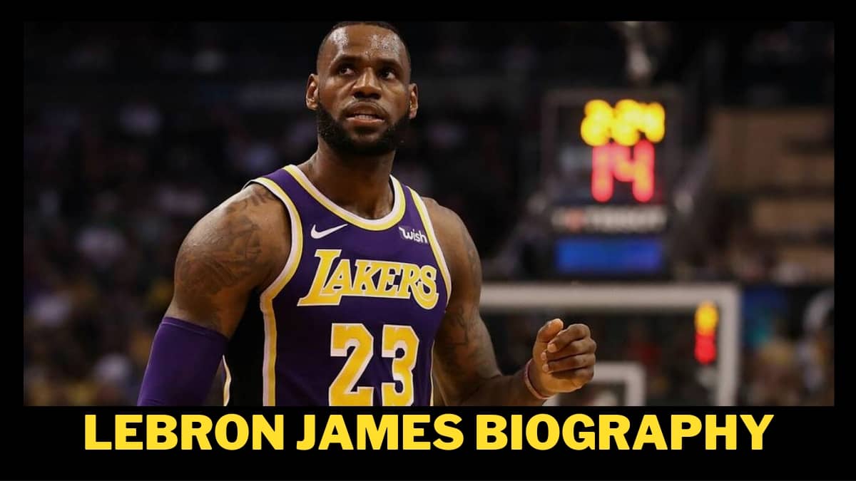Lebron James Biography: Birth, Net Worth, Height, Family, Career, And More!