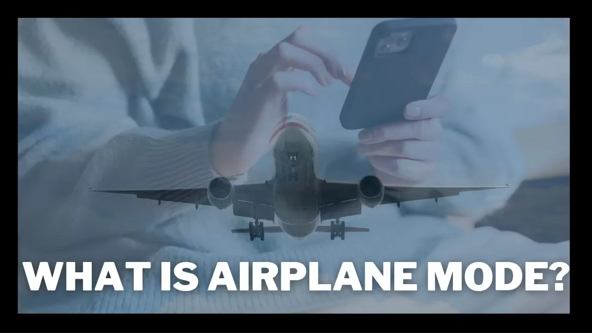Airplane Mode: What is it? , Is it Important to turn on Airplane Mode in  flight? and other details