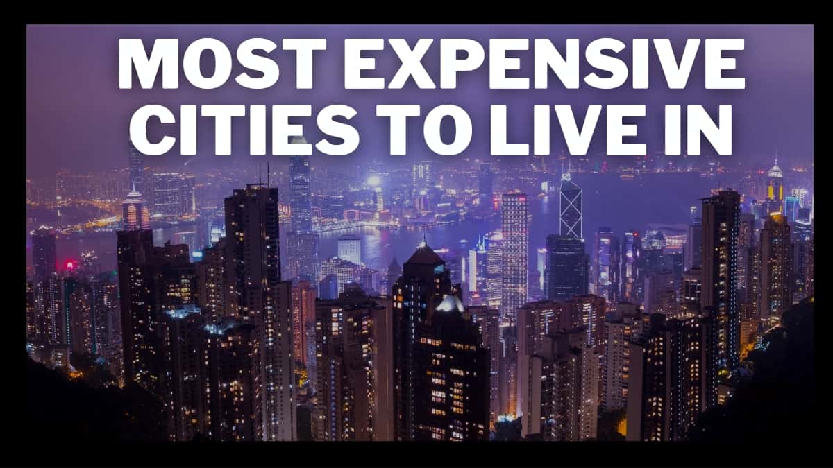 List of Most Expensive Cities to Live in (2022)
