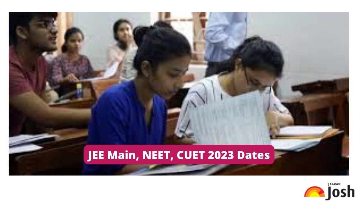 JEE Main, NEET and CUET 2023 Dates and Exam Calendar