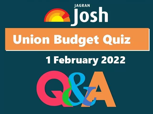 Union Budget Quiz 2022: Current Affairs Questions & Answers on Budget 2022-23