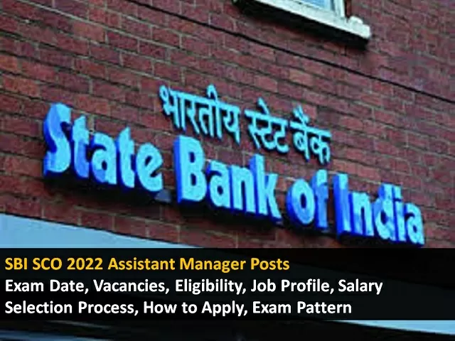SBI SCO 2022 Assistant Manager Key Details