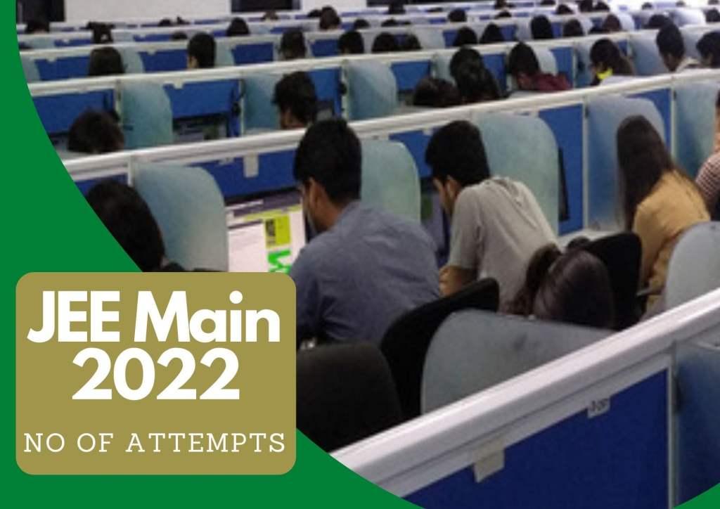 JEE Mains 2022 No of Attempts