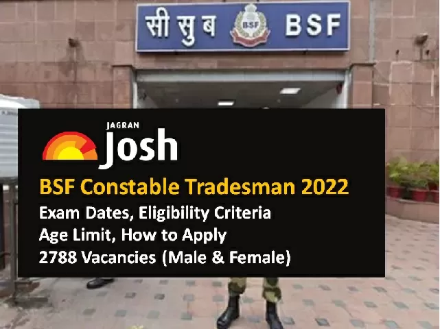BSF Constable Tradesman 2022 Eligibility How to Apply Vacancy 
