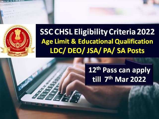 SSC CHSL 2022 Exam Eligibility Criteria 12th Pass Can Apply Online 