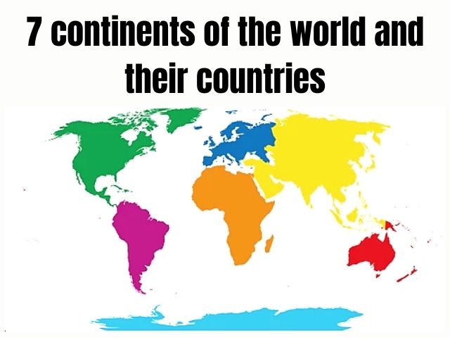 What are the seven continents and their countries?