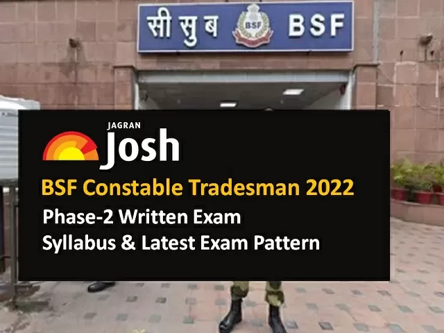 BSF Constable Tradesman 2022 Syllabus and Latest Exam Pattern