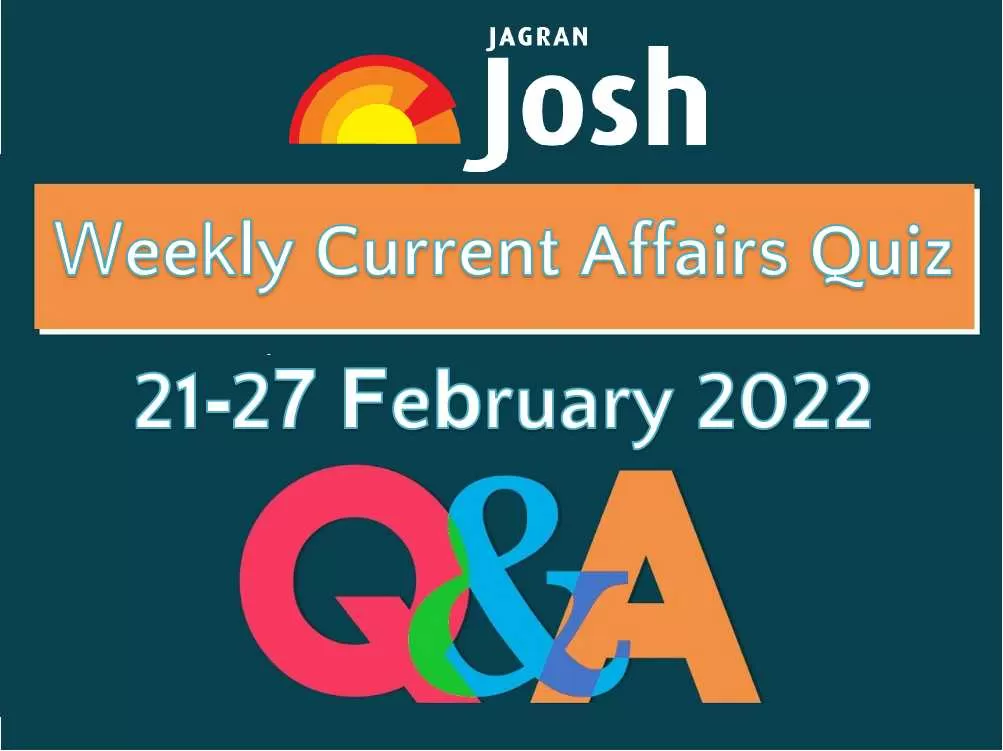 Weekly Current Affairs Questions And Answers: 21 February To 27 ...